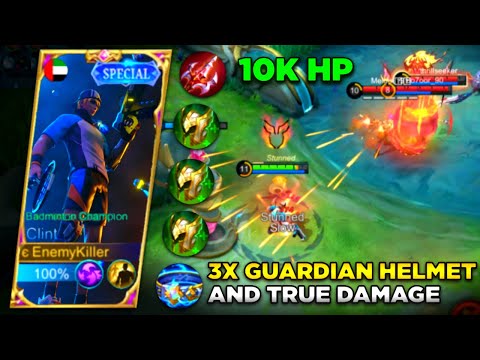 Clint 10K Max HP | 3X Guardian Helmet + True Damage = OP - MLBB