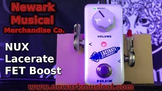 Video thumbnail for NUX Lacerate FET Boost by Newark Musical Merchandise co.