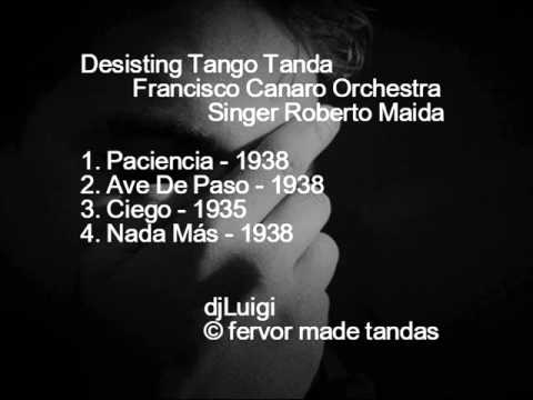Desisting Tango Tanda - Francisco Canaro Orchestra - Singer Roberto Maida
