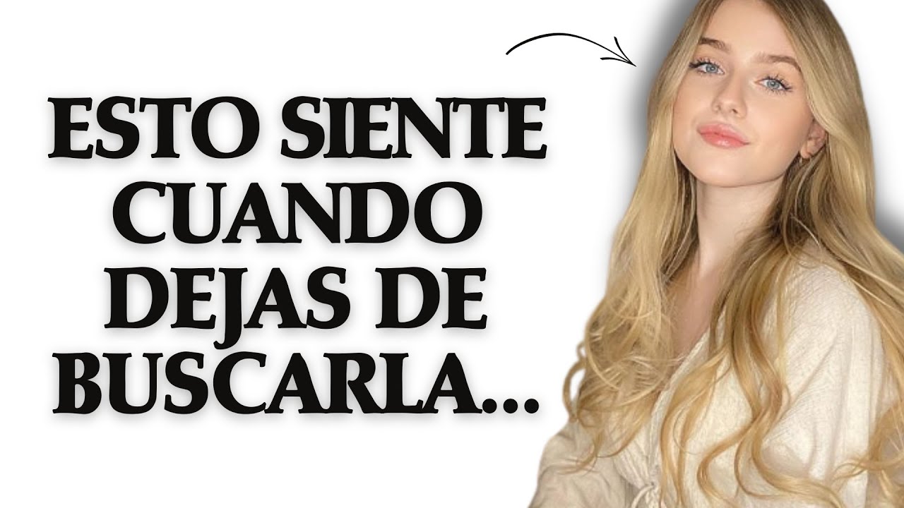 7 Etapas Por Las Que Pasa Una Mujer Cuando Dejas De Buscarla