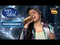 Indian Idol S13 Tujh Mein Rab Dikhta Hai पर एक प्यार भरी Performance Perform