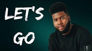 Khalid - Let&#39;s Go (Lyrics)