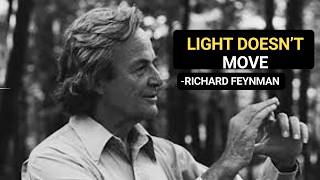 Richard Feynman: Explains Why LIGHT does not move