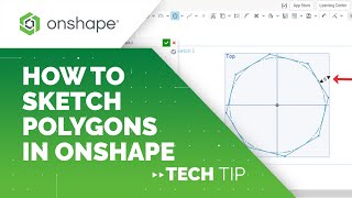 Tech Tip: How to Sketch Polygons in Onshape