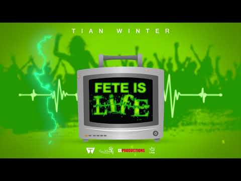 Tian Winter - Fete Is Life "2018 Soca" (Antigua)