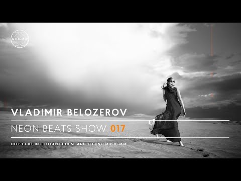 Neon Beats Show #017 - Mix By Vladimir Belozerov