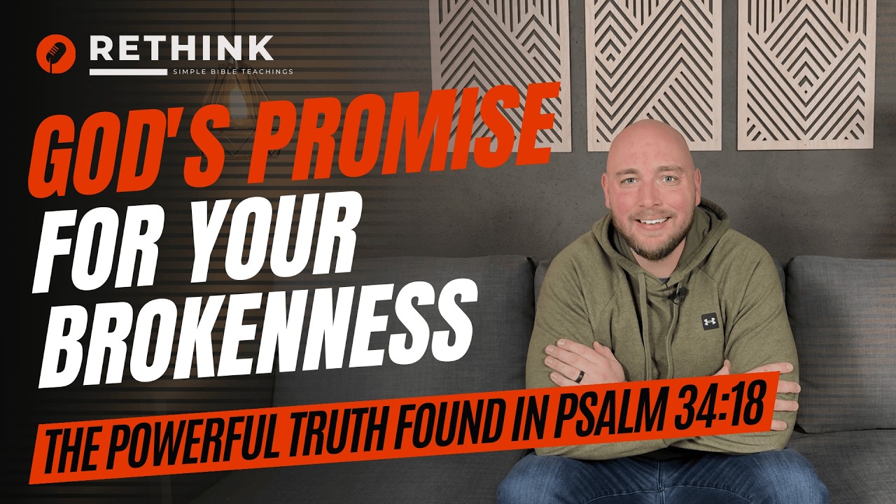 What Psalm 34:18 Means: The Lord Is CLOSE To The BROKENHEARTED