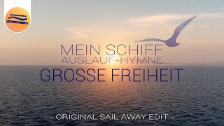 Mein Schiff Auslaufsong | Große Freiheit | Original Sail Away Edit