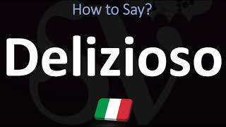 How to Say ‘DELICIOUS’ in Italian? | How to Pronounce Delizioso