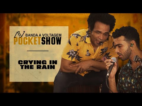 POCKET SHOW A VOLTAGEM - Crying in the rain