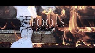 Fools - Amera Tabet (Official Music Video)