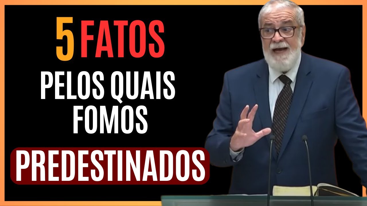 FATOS pelos quais FOMOS PREDESTINADOS | Augustus Nicodemus