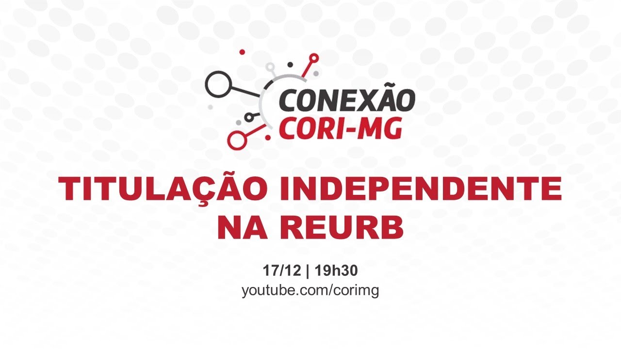 Titulação independente em Reurb | Conexão CORI-MG