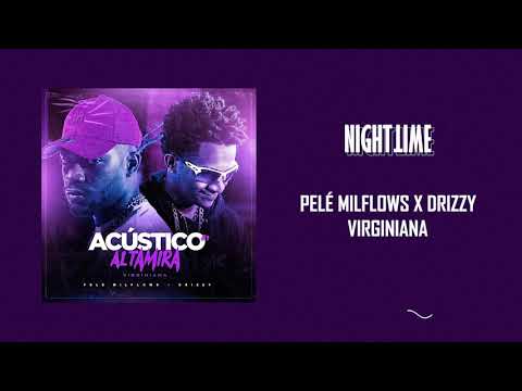 Acústico Altamira #9 - Pelé Milflows x Drizzy - Virginiana [Letra]
