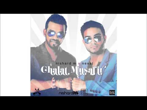 Chalat Musafir - Nishard M and Neval