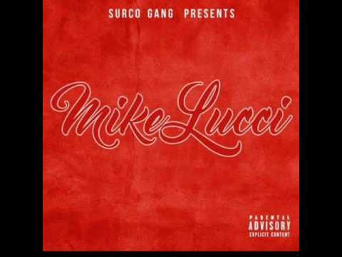 Mike Lucci - Gotta Get It (New 2016) Surco Gang Presents