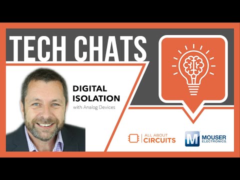 Digital Isolation | Tech Chats - Mouser Electronics and ADI