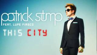 Patrick Stump This City lyrics