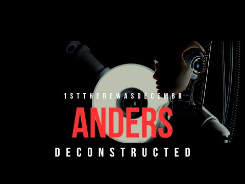 1stTHEREWASDECEMBR - ANDERS [DECONSTRUCTED]