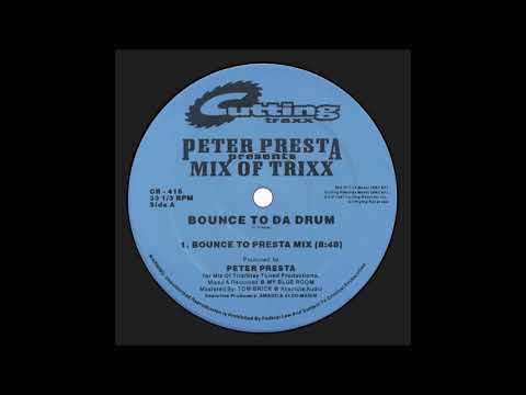 Peter Presta Presents MIX OF TRIXX - Bounce To Da Drum (Bounce To Presta Mix)