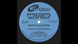 Peter Presta Presents MIX OF TRIXX - Bounce To Da Drum (Bounce To Presta Mix)