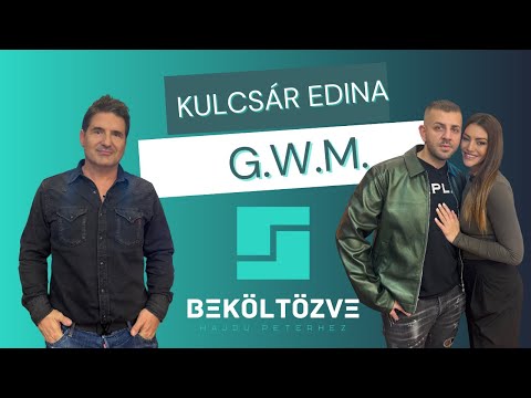 Beköltözve Hajdú Péterhez: Kulcsár Edina és G.W.M.