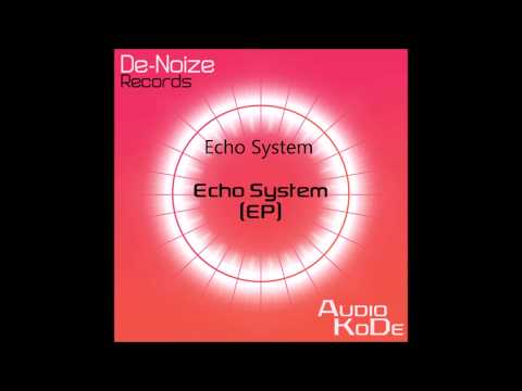 Audio Kode - Echo System EP - De-Noize Records DEN009