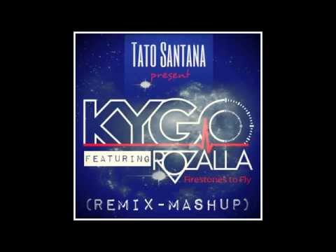 Kygo Ft Rozalla-Firestones to Fly(Remix Mashup by Tato Santana)