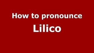 How to pronounce Lilico