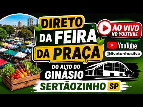 AO VIVO AGORA:  FEIRA NOTURNA DA PRAÇA DO ALTO GINÁSIO - SERTÃOZINHO SP