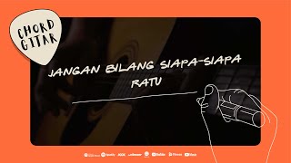 Download lagu Chord Gitar Ratu - Jangan Bilang Siapa Siapa mp3