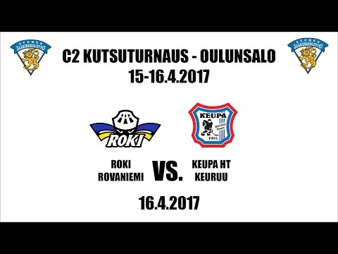 C2 Kutsuturnaus, Oulunsalo 15-16.4.2017: RoKi vs. KeuPa HT