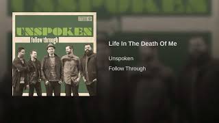 Unspoken - Life in the Death of Me