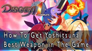 Disgaea 1 Complete - How To Get Yoshitsuna Best Weapon In The Game