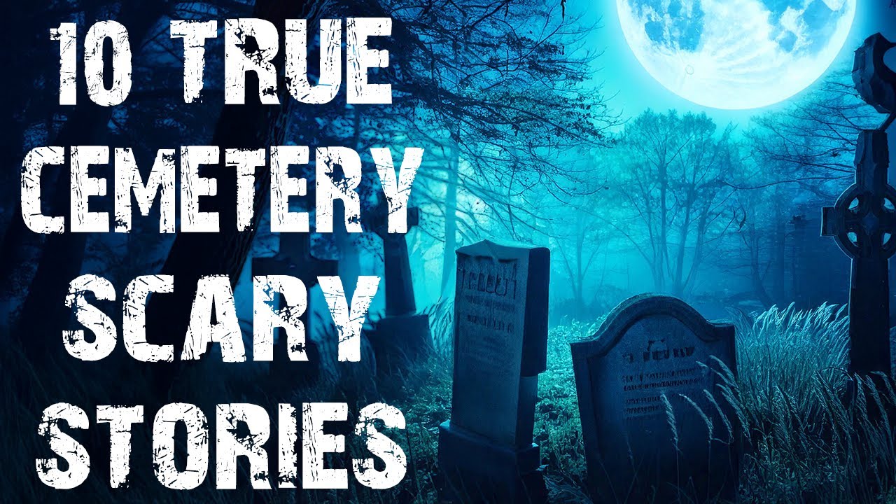 10 True Disturbing & Terrifying Cemetery Scary Stories | Horror Stories To Fall Asleep To