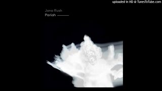 Jana Rush - Midline Shift