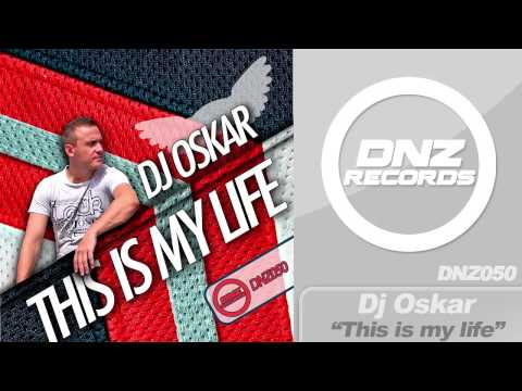 DNZ050 // DJ OSKAR - THIS IS MY LIFE (Official Video DNZ RECORDS)