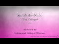 Surah An Naba The Tidings 078 Muhammad Siddiq Al Minshawi Quran Audio