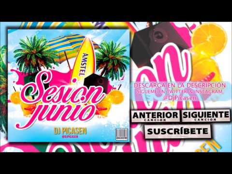 11. Session Dj Picasen - Junio Verano 2016 (Reggaeton Electro Latino Mambo)