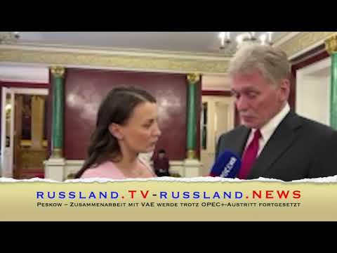 Peskow – Zusammenarbeit mit VAE werde trotz OPEC+ Austritt fortgesetzt