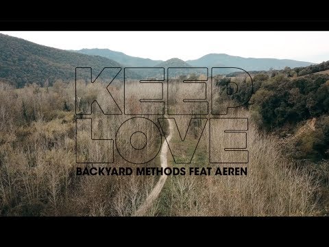 BackYard Methods ft. Aeren - Keep Love [Videoclip]