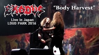 Exodus - Body Harvest - Live in Japan ( @ Loud Park 2016 )