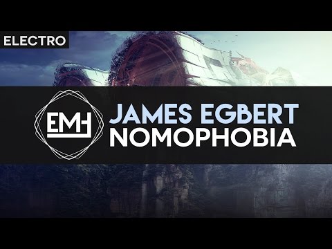 James Egbert - Nomophobia