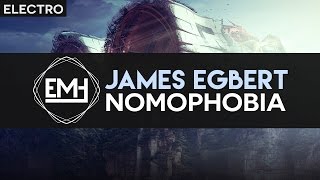 James Egbert - Nomophobia