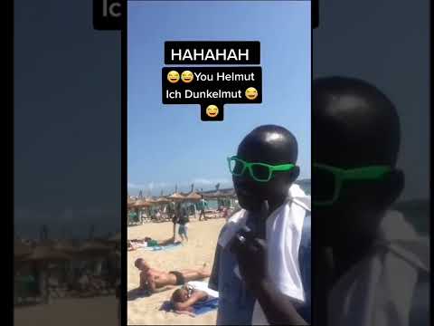 hahahaha you Helmut,😂 Ich dunkelmut