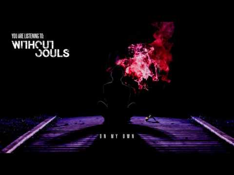 WITHOUT SOULS - On My Own (Official Audio - Vinculo Records)