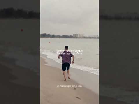 Somos mucho más que los likes y los seguidores.