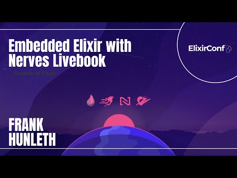 ElixirConf 2021 - Frank Hunleth - Embedded Elixir with Nerves Livebook