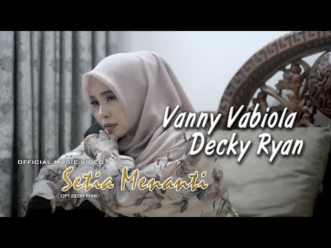 VANNY VABIOLA & DECKY RYAN - SETIA MENANTI | OFFICIAL MUSIC VIDEO