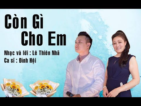 Còn gì cho em - Đình Hội